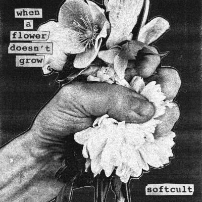 Softcult - When A Flower Doesn´t Grow