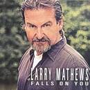 Mathews Larry - Falls On You