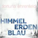 Fortuna Ehrenfeld - Himmelerdenblau (feat. Romy Hausmann)