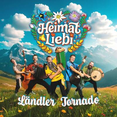 Heimatliebi - Ländler Tornado
