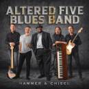 Altered Five Blues Band - Hammer & Chisel (Metallic...