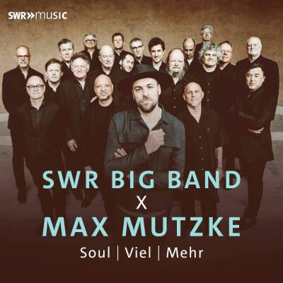 Max Mutzke (Gesang) - SWR Big Band - Soul ¦ Viel ¦ Mehr