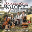 Walopsee Ländlerfründe - 30 Jahre voller...