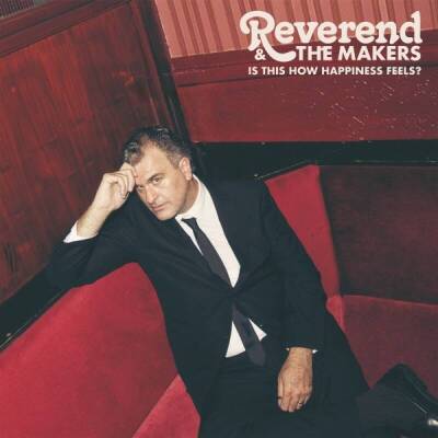 Reverend and the Makers - Is This How Happiness Feels?