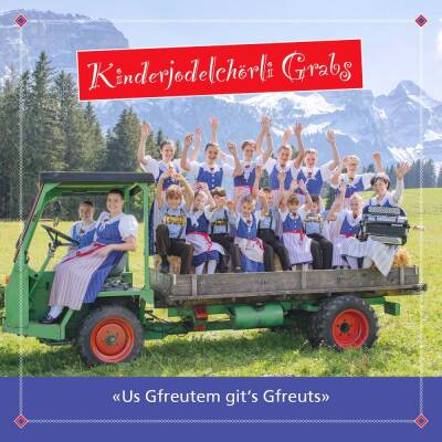 Kinderjodelchörli Grabs - Us Gfreutem git´s Gfreuts
