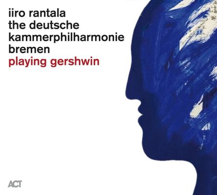 Rantala / Deutsche Kam - Playing Gershwin