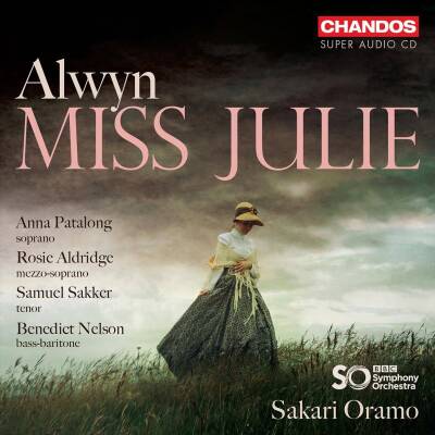 Alwyn William - Miss Julie (Oramo Sakari / Patalong Anna / u.a.)