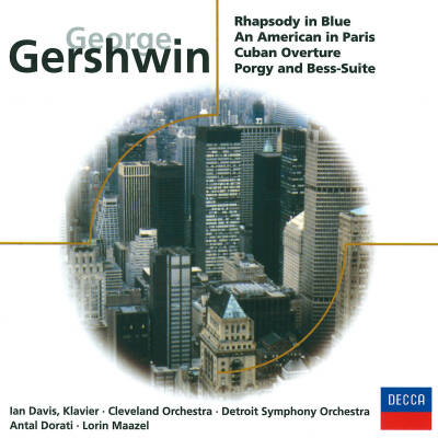 Gershwin George - Rhapsody In Blue / U.a. (Davis Ian / Dorati Antal / Maazel Lorin / CO / DSO / u.a.)