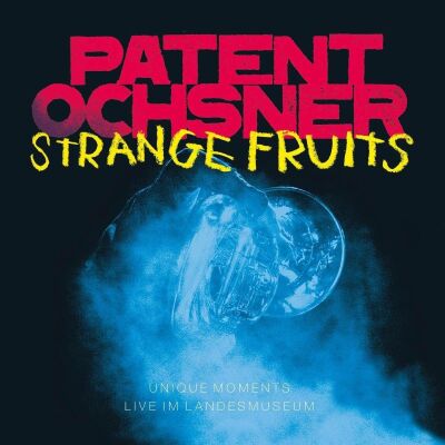 Patent Ochsner - Strange Fruits: Unique Mom.live Im Landesmuseum