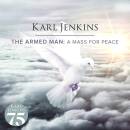 Jenkins Karl - The Armed Man: A Mass For Peace