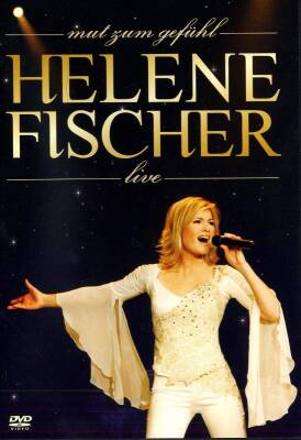 Fischer Helene - Mut Zum Gefuehl (Live)