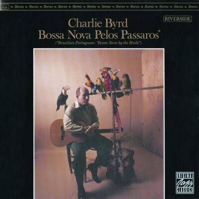 Byrd Charlie - Bossa Nova Pelos Passaros (Original Jazz Classics)