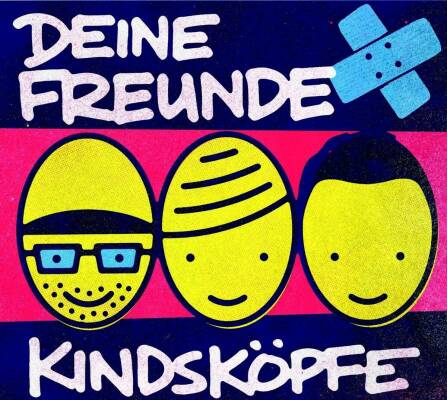 Deine Freunde - Kindskoepfe