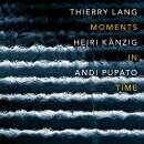 Lang Thierry / Kaenzig Heiri / Pupato Andi - Moments In Time