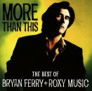 Ferry Bryan / Roxy Music - More Than This / The Best Of...