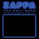 Zappa Frank - Best Band You Never Heard In Your Life, The