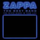 Zappa Frank - The Best Band You Never Heard In Your Life