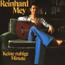 Mey Reinhard - Keine Ruhige Minute