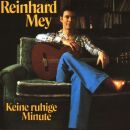Mey Reinhard - Keine Ruhige Minute