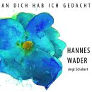 Wader Hannes - An Dich Hab Ich Gedacht: Wader Singt Schubert