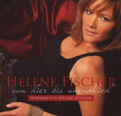 Fischer Helene - Von Hier Bis Unendlich (Weihnachts Special Edt.)