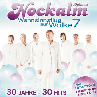 Nockalm Quintett - Wahnsinnsflug Auf Wolke 7 / 30 Jahre: 30 Hits