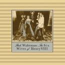 Wakeman Rick - Six Wives Of Henry VIII, The