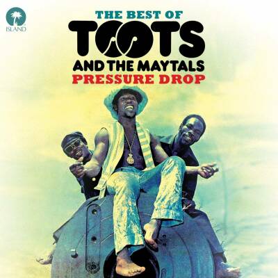 Toots & the Maytals - Pressure Drop: The Best Of Toots & The Maytals