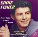 Fisher Eddie - Every Song I Have Is Your