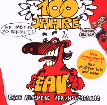 EAV (Erste allgemeine Verunsicherung) - 100 Jahre Eav ...Ihr Habt Es So Gewollt!)