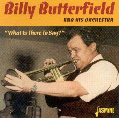 Butterfield Billy - What Is There To Say