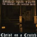 Christ On A Crutch - Spread Your Filth: The Doughnut And...