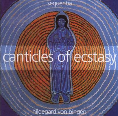 Bingen Hildegard von - Hildegard von Bingen - Canticles Of Ecstasy (Sequentia)