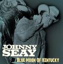 Seay Johnny - Blue Moon Of Kentucky