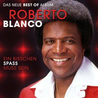 Blanco Roberto - Ein Bischen Spass Muss Sein: Das Neue Best Of Alb