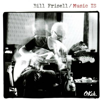 Frisell Bill - Music Is