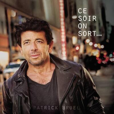 Bruel Patrick - Ce soir on sort...