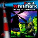 Point Whitmark - 019 / Der Weg Zur Dunkelmühle