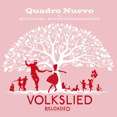 Quadro Nuevo / Fuchs Elisabeth u.a. - Volkslied Reloaded