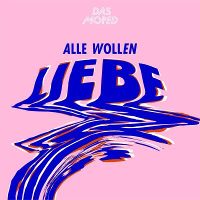 Das Moped - Alle wollen Liebe