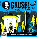 Gruselserie - 004 / Projekt X: Invasion Der Aliens