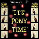 Checker Chubby - Its Pony Time