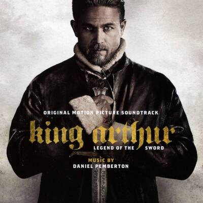 Pemberton Daniel - King Arthur: Legend of the Sword (Pemberton Daniel / Original Motion)
