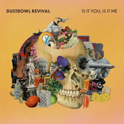 Dustbowl Revival - Is It You,Is It Me