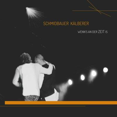 Schmidbauer & Kälberer - Wenns An Der Zeit Is