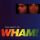 Wham! - If You Were There / The Best Of Wham