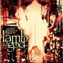 Lamb Of God - As The Palaces Burn