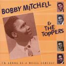 Mitchell Bobby & The Pla - Im Gonna Be A Wheel Some