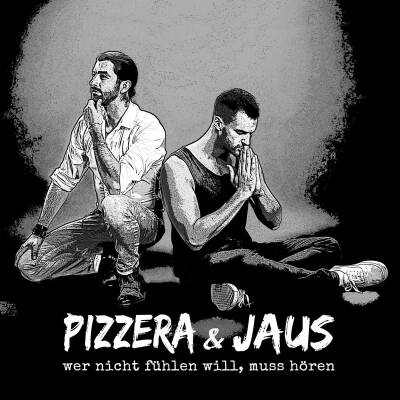 Pizzera & Jaus - Wer Nicht Fühlen Will,Muss Hören