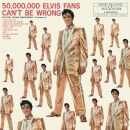 Presley Elvis - 50,000,000 Elvis Fans Cant Be Wrong:...